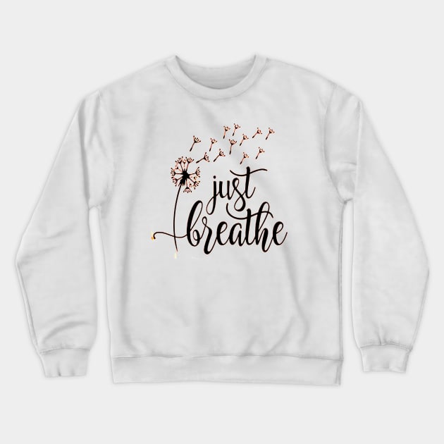 Just Breathe Crewneck Sweatshirt by creatculture